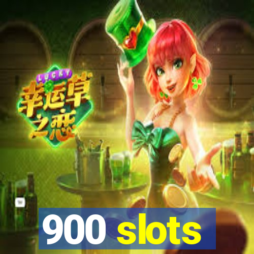 900 slots